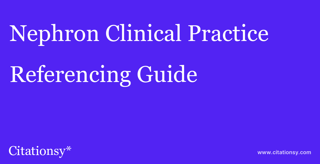 cite Nephron Clinical Practice  — Referencing Guide